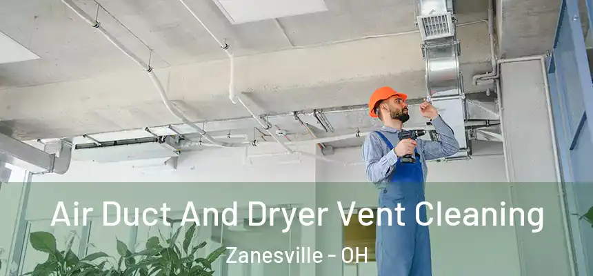  Air Duct And Dryer Vent Cleaning Zanesville - OH