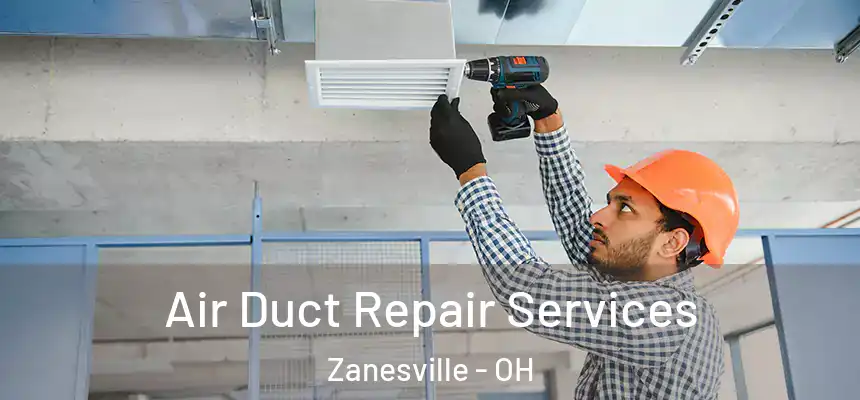 Air Duct Repair Services Zanesville - OH