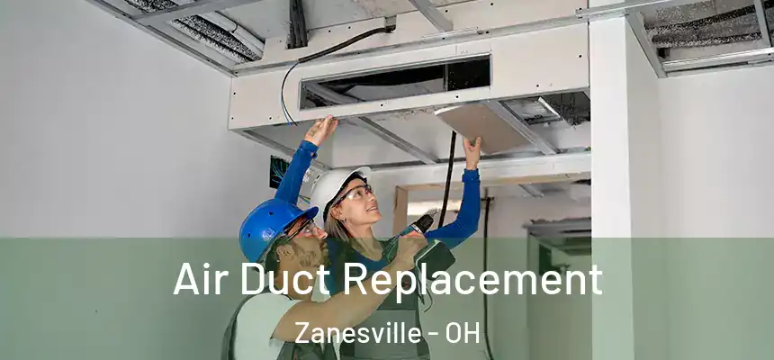 Air Duct Replacement Zanesville - OH
