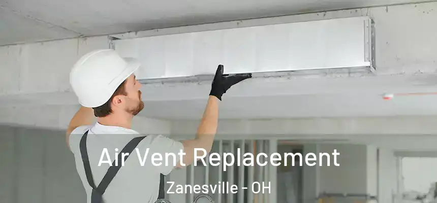  Air Vent Replacement Zanesville - OH