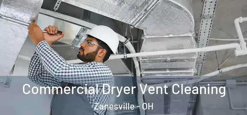 Commercial Dryer Vent Cleaning Zanesville - OH