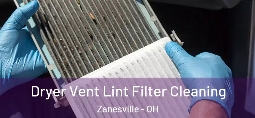 Dryer Vent Lint Filter Cleaning Zanesville - OH