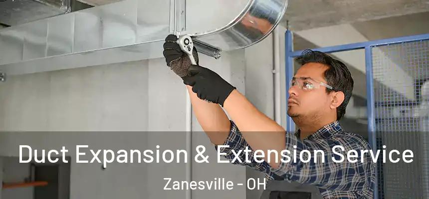 Duct Expansion & Extension Service Zanesville - OH