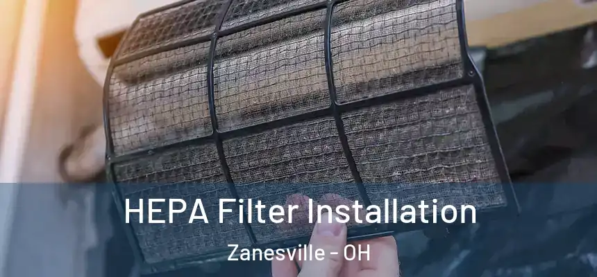 HEPA Filter Installation Zanesville - OH