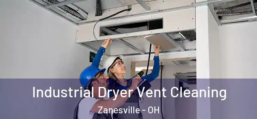 Industrial Dryer Vent Cleaning Zanesville - OH