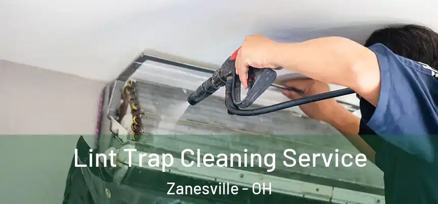 Lint Trap Cleaning Service Zanesville - OH