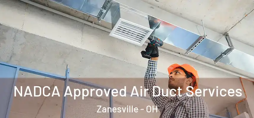 NADCA Approved Air Duct Services Zanesville - OH