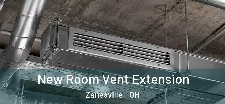 New Room Vent Extension Zanesville - OH