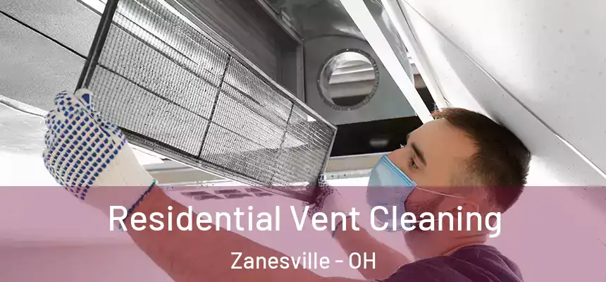 Residential Vent Cleaning Zanesville - OH