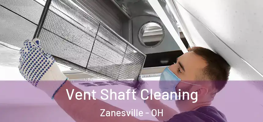  Vent Shaft Cleaning Zanesville - OH