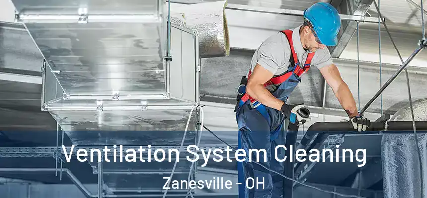  Ventilation System Cleaning Zanesville - OH