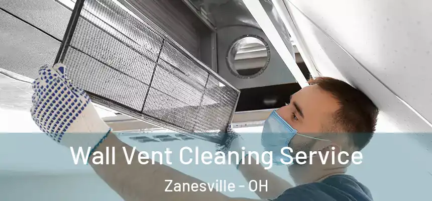  Wall Vent Cleaning Service Zanesville - OH