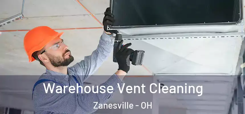 Warehouse Vent Cleaning Zanesville - OH